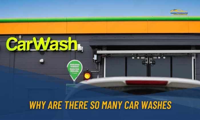 Why Are There So Many Car Washes? – 7 Main Reasons